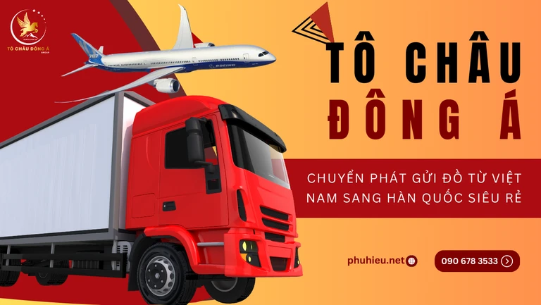 Chuyển phát gửi đồ từ Việt Nam sang Hàn Quốc giá rẻ