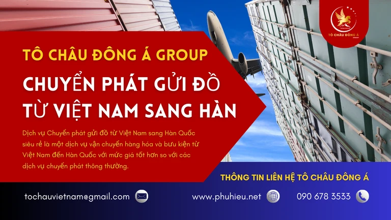 Chuyển phát gửi đồ từ Việt Nam sang Hàn Quốc uy tín