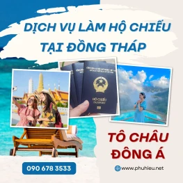 Dịch vụ làm hộ chiếu nhanh tại Đồng Tháp