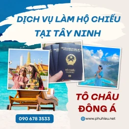 Dịch vụ làm hộ chiếu nhanh tại Tây Ninh