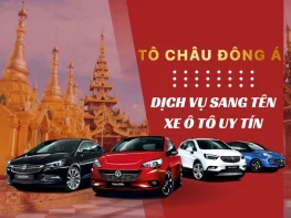 TOP 5 DỊCH VỤ SANG TÊN XE Ô TÔ TẠI ĐỒNG NAI 